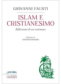 ISLAM E CRISTIANESIMO. RIFLESSIONI DI UN TESTIMONE