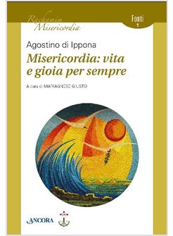 MISERICORDIA: VITA E GIOIA PER SEMPRE