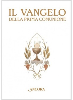 IL VANGELO DELLA PRIMA COMUNIONE 