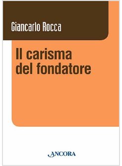 IL CARISMA DEL FONDATORE