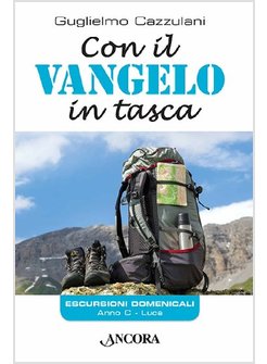 CON IL VANGELO IN TASCA  ANNO C  LUCA