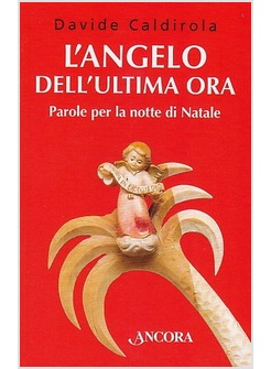 L' ANGELO DELL'ULTIMA ORA 