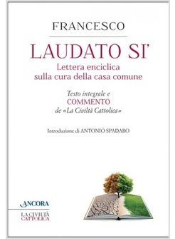 LAUDATO SI'. ENCICLICA DI PAPA FRANCESCO