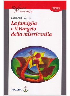 LA FAMIGLIA E IL VANGELO DELLA MISERICORDIA 