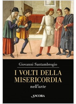 I VOLTI DELLA MISERICORDIA NELL'ARTE