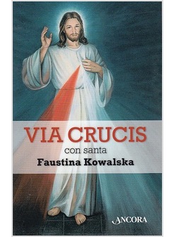 VIA CRUCIS CON SANTA FAUSTINA KOWALSKA