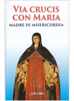 VIA CRUCIS CON MARIA MADRE DI MISERICORDIA