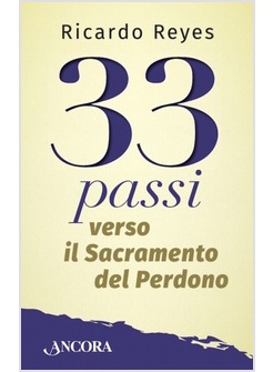 33 PASSI VERSO IL SACRAMENTO DEL PERDONO