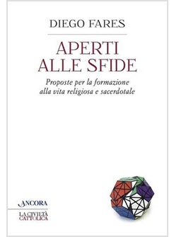 APERTI ALLE SFIDE. PROPOSTE PER LA FORMAZIONE ALLA VITA RELIGIOSA E SACERDOTALE