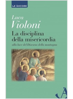 LA DISCIPLINA DELLA MISERICORDIA ALLA LUCE DEL DISCORSO DELLA MONTAGNA