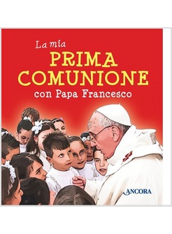 LA MIA PRIMA COMUNIONE CON PAPA FRANCESCO 