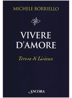 VIVERE D'AMORE. TERESA DI LISIEUX