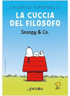 LA CUCCIA DEL FILOSOFO. SNOOPY & CO.