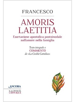 AMORIS LAETITIA. TESTO INTEGRALE E COMMENTO DE LA CIVILTA' CATTOLICA