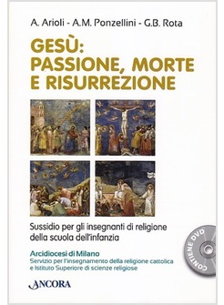 GESU'. PASSIONE, MORTE E RISURREZIONE