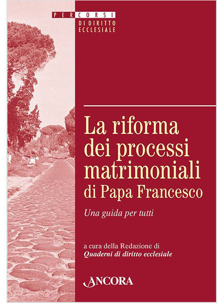 LA RIFORMA DEI PROCESSI MATRIMONIALI DI PAPA FRANCESCO UNA GUIDA PER TUTTI