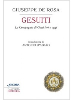GESUITI. LA COMPAGNIA DI GESU' IERI E OGGI
