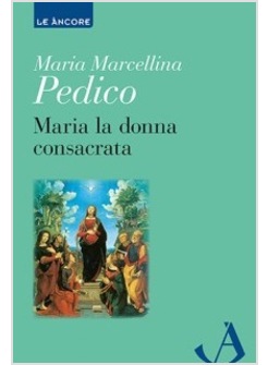 MARIA LA DONNA CONSACRATA