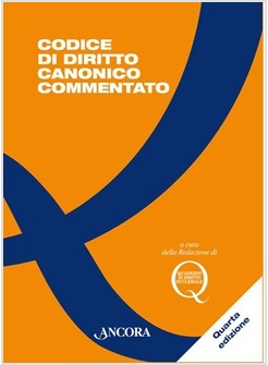 CODICE DI DIRITTO CANONICO COMMENTATO QUARTA EDIZIONE