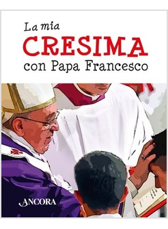 LA MIA CRESIMA CON PAPA FRANCESCO