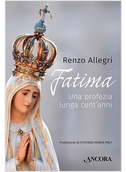 FATIMA. UNA PROFEZIA LUNGA CENT'ANNI