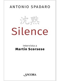 SILENCE INTERVISTA A MARTIN SCORSESE