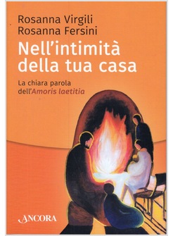 NELL'INTIMITA' DELLA TUA CASA. LA CHIARA PAROLA DELL'AMORIS LAETITIA