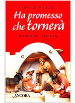 HA PROMESSO CHE TORNERA'