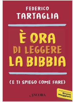 E' ORA DI LEGGERE LA BIBBIA (E TI SPIEGO COME FARE)