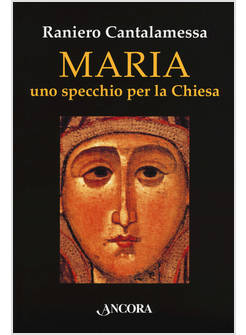 MARIA, UNO SPECCHIO PER LA CHIESA