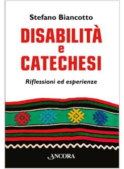 DISABILITA' E CATECHESI. RIFLESSIONI ED ESPERIENZE