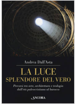 LA LUCE, SPLENDORE DEL VERO