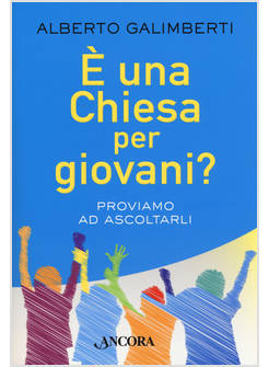 E UNA CHIESA PER GIOVANI? PROVIAMO AD ASCOLTARLI