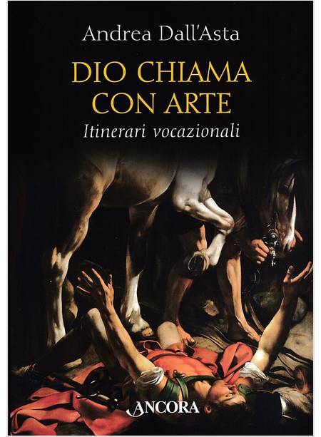 DIO CHIAMA CON ARTE. PAROLE E IMMAGINI VOCAZIONALI