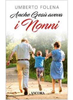 ANCHE GESU' AVEVA I NONNI