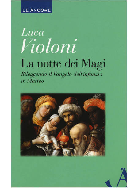 LA NOTTE DEI MAGI. RILEGGENDO IL VANGELO DELL'INFANZIA DI MATTEO 