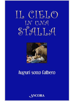 IL CIELO IN UNA STALLA. AUGURI SOTTO L'ALBERO 