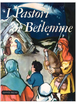 I PASTORI DI BETLEMME. BIBLIOTECHINA NATALIZIA 