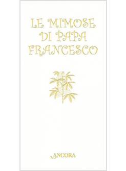 LE MIMOSE DI PAPA FRANCESCO 