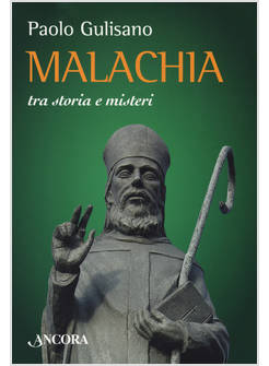 MALACHIA. TRA STORIA E MISTERI