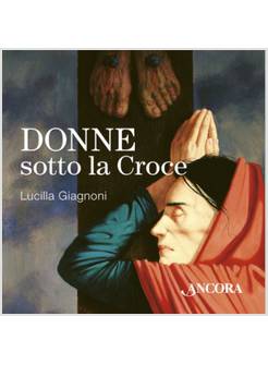 DONNE SOTTO LA CROCE