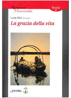 LA GRAZIA DELLA VITA