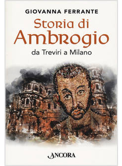 STORIA DI AMBROGIO DA TREVIRI A MILANO
