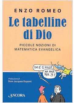 LE TABELLINE DI DIO PICCOLE NOZIONI DI MATEMATICA EVANGELICA 