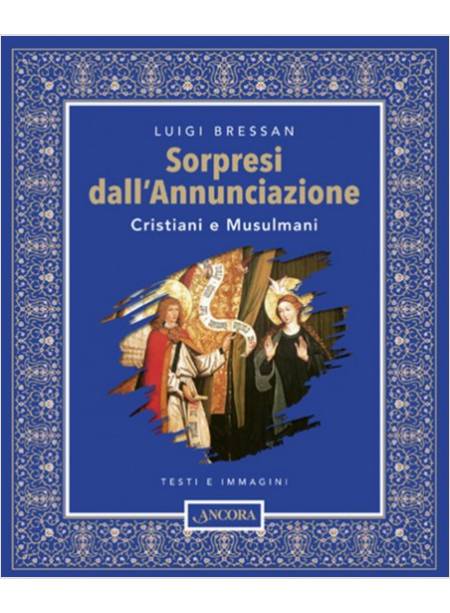 SORPRESI DALL'ANNUNCIAZIONE CRISTIANI E MUSULMANI