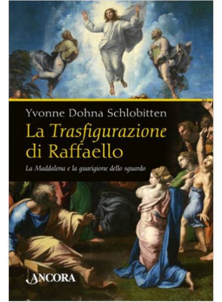 LA TRASFIGURAZIONE DI RAFFAELLO