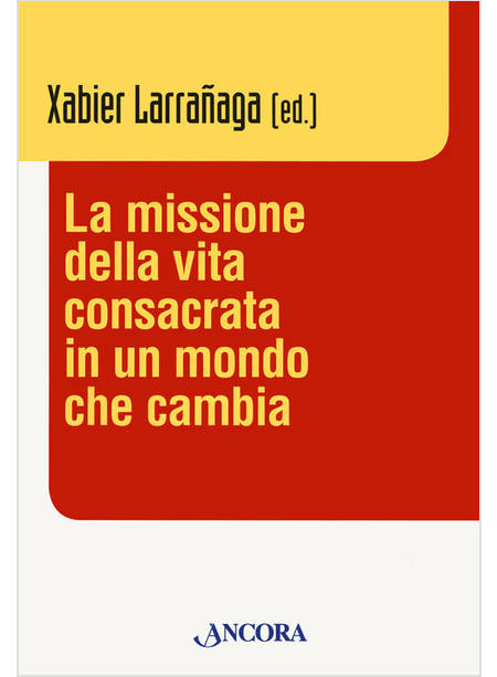 LA MISSIONE DELLA VITA CONSACRATA IN UN MONDO CHE CAMBIA