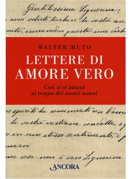 LETTERE DI AMORE VERO COSI' CI SI AMAVA AL TEMPO DEI NOSTRI NONNI