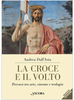 LA CROCE E IL VOLTO PERCORSI TRA ARTE, CINEMA E TEOLOGIA 