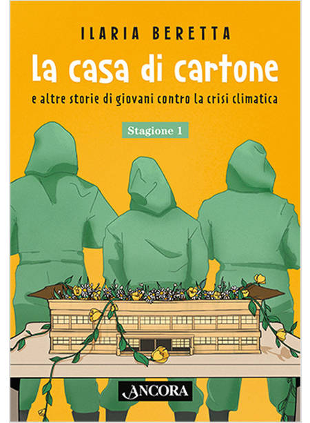 LA CASA DI CARTONE E ALTRE STORIE DI GIOVANI CONTRO LA CRISI CLIMATICA